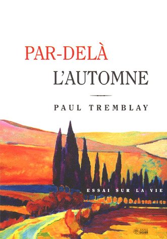 Livre Par-delà l'automne - Paul Tremblay (Livre d'occasion) - ISBN 2891294742