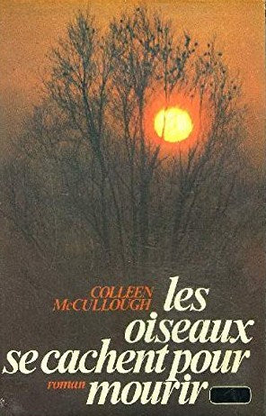 Livre Les oiseaux se cachent pour mourir - Colleen McCullough (Livre d'occasion) - ISBN 2891320069