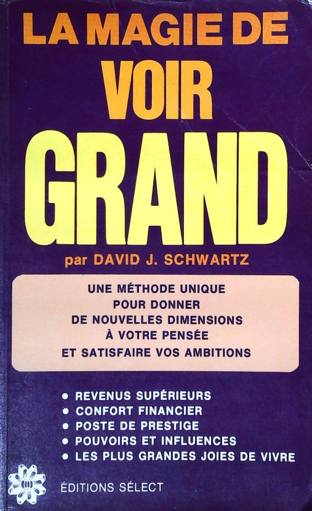 Livre La magie de voir grand - David J. Schwartz (Livre d'occasion) - ISBN 2891322142