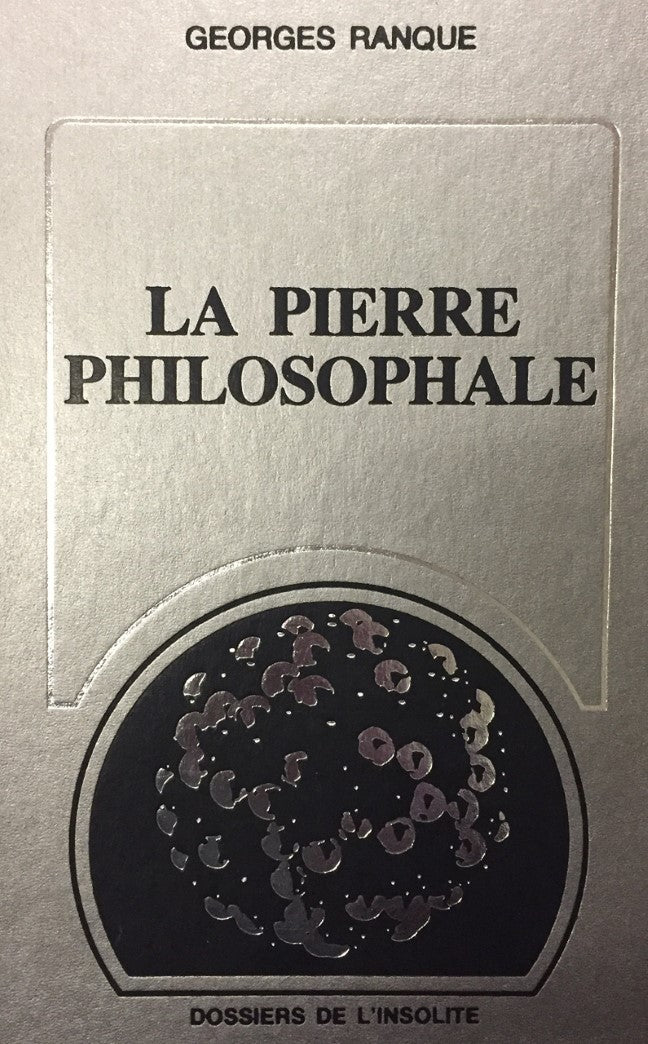 Dossiers de l'insolite : La pierre philosophale - Georges Ranque