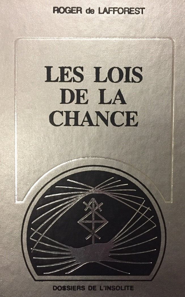 Dossiers de l'insolite : Les lois de la chance - Roger de Lafforest