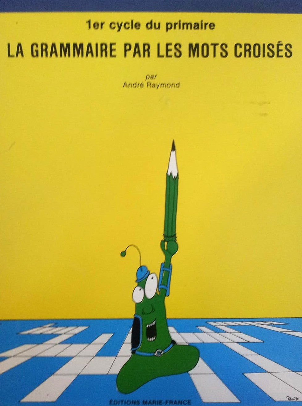La grammaire par les mots croisés - André Raymond