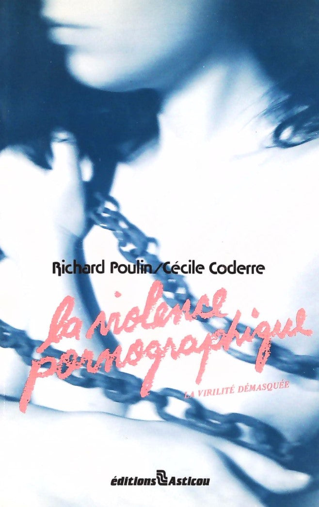 Livre ISBN 2891980638 La violence pornographique: La virilité démasquée (Richard Poulin)