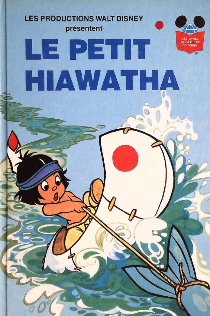 Les livres merveilleux de Disney : Le petit Hiawatha - Walt Disney