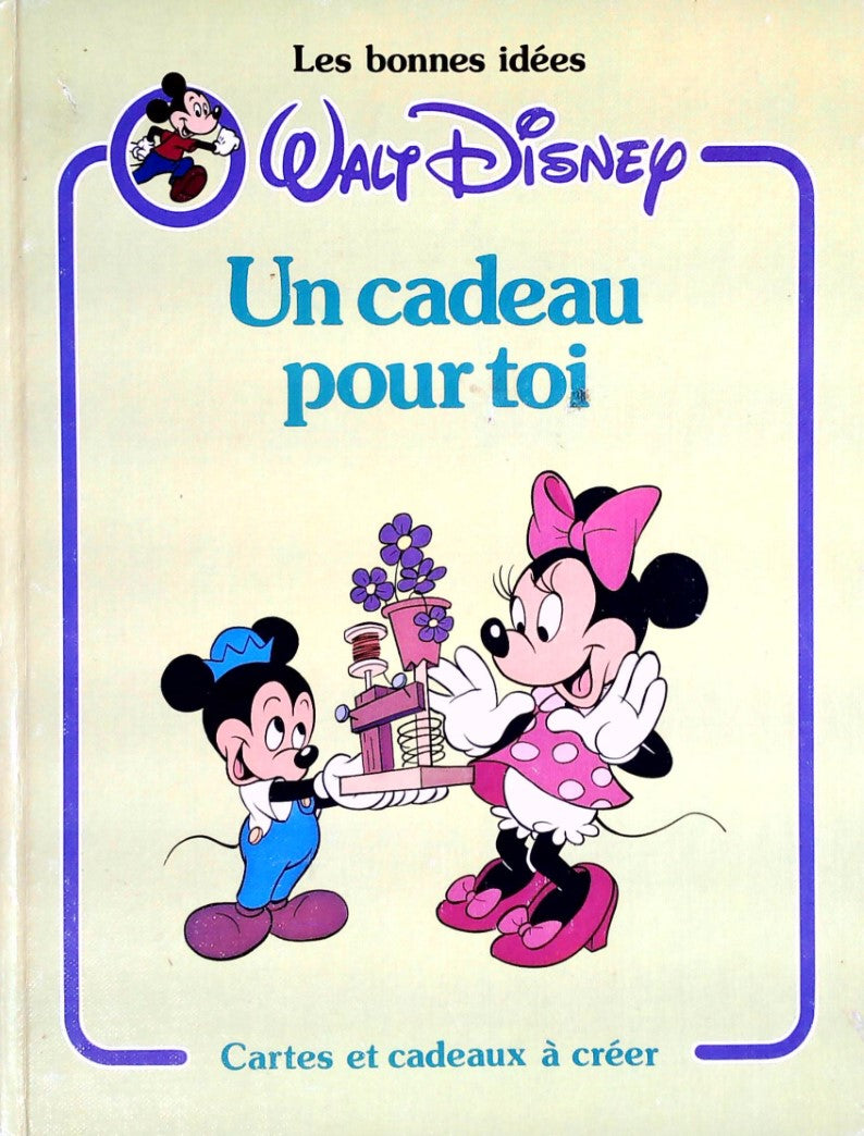 Livre Un cadeau pour toi : Cartes et cadeaux à créer - Walt Disney (Livre d'occasion) - ISBN 2892...