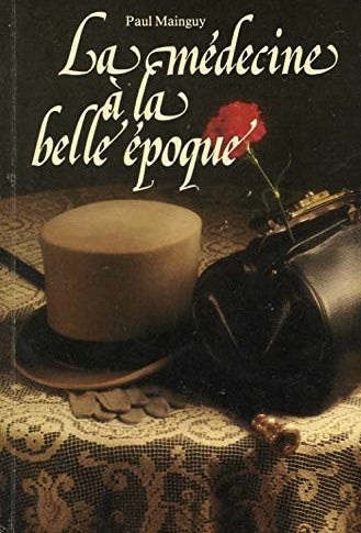 Livre La médecine à la belle époque - Paul Mainguy (Livre d'occasion) - ISBN 2892220041