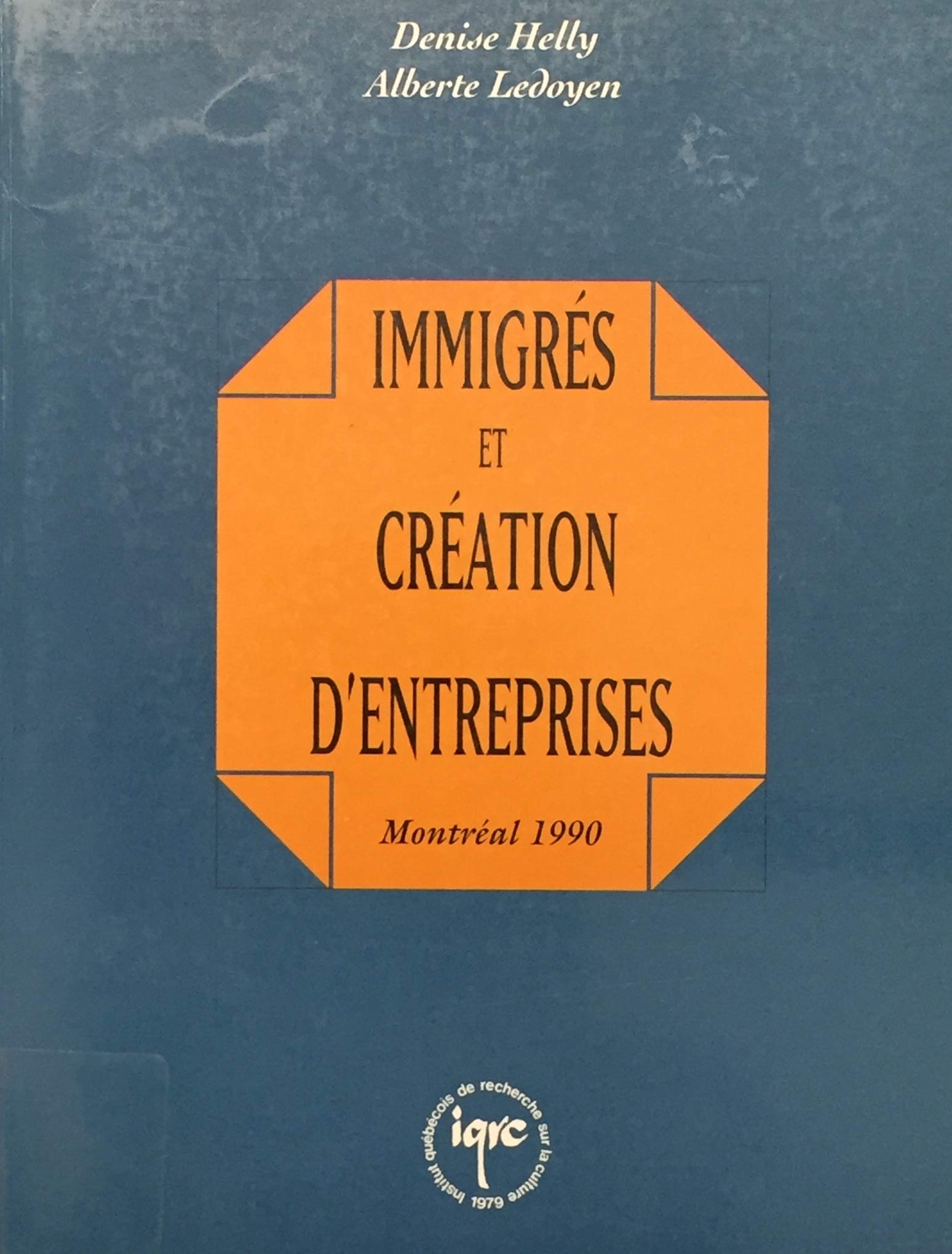 Livre Immigrés et création d'entreprises (Montréal 1990) - Denise Helly (Livre d'occasion) - ISBN...