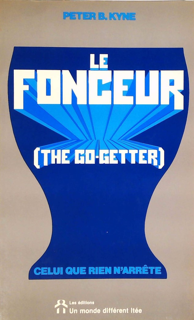 Livre Le fonceur (The Go-Getter) : Celui que rien n'arrête (Peter B. Kyne) (Livre d'occasion) -...