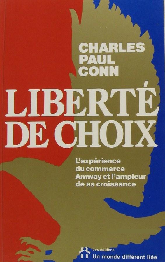 Livre Liberté de choix : l'expérience du commerce Amway et l'ampleur de sa croissance - Charles P...