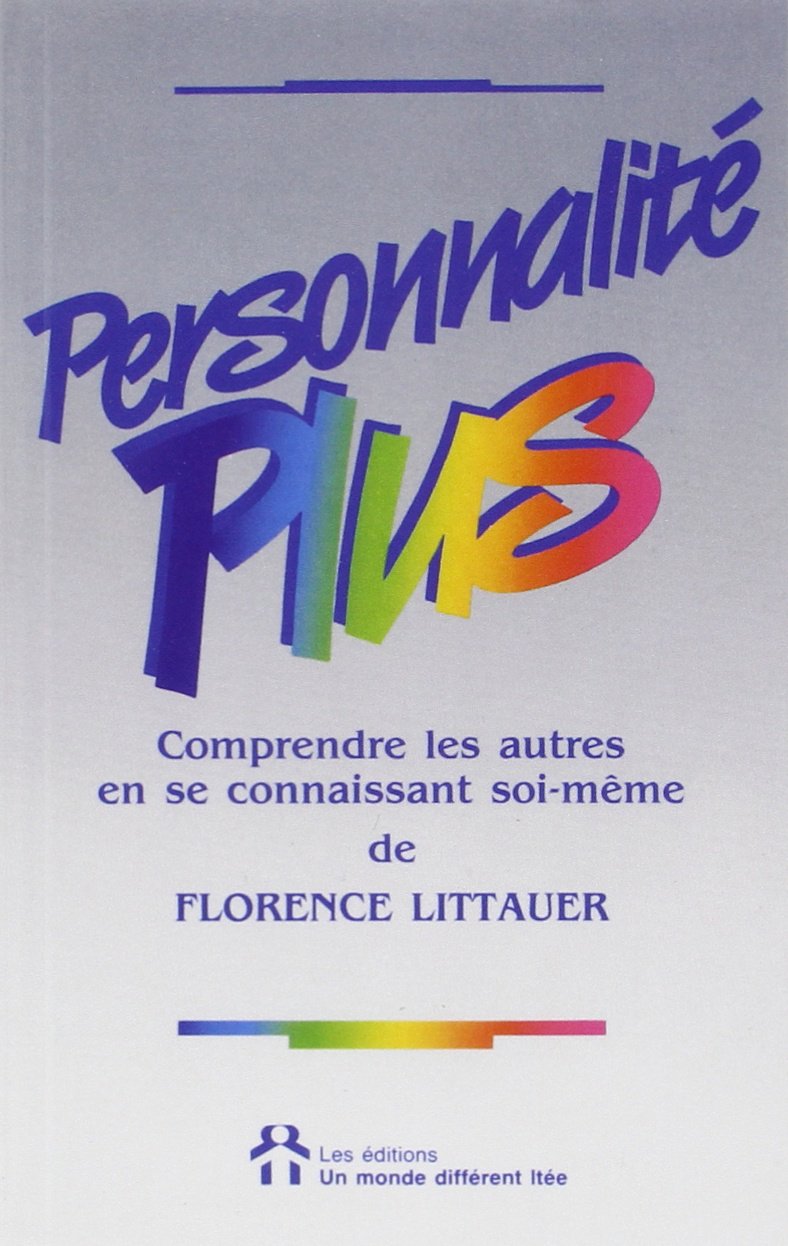 Livre Personnalité Plus : Comprendre les autres en se connaissant soi-même - Florence Littauer (L...