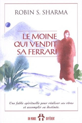 Livre Le moine qui vendit sa Ferrari : une fable spirituelle pour réaliser ses rêves et...