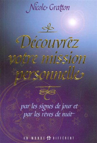 Livre Découvrez votre mission personnelle: par les signes de jour et par les rêves de nuit - Nico...