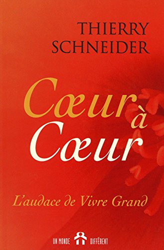 Livre Coeur à coeur : L'audace de vivre grand - Thierry Schneider (Livre d'occasion) - ISBN 28922...