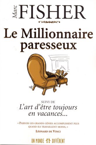 Livre Le millionnaire paresseux : L'art d'être toujours en vacances… (Marc Fisher) (Livre...