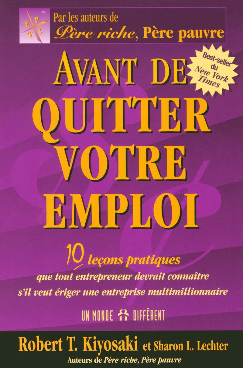 Livre Avant de quitter votre emploi : 10 leçons pratiques - Robert T. Kiyosaki (Livre d'occasion)...