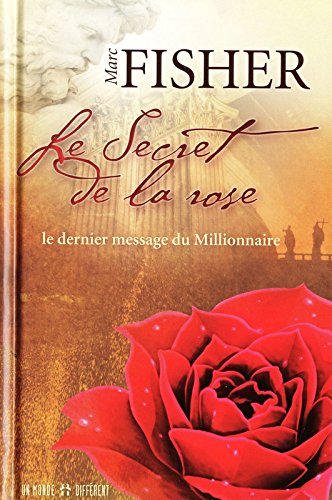 Livre Le secret de la rose: Le dernier message du millionaire - Marc Fisher (Livre d'occasion) - ...