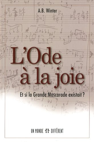 Livre L'ode à la joie: Et si la grande mascarade existait ? - A. B. Winter (Livre d'occasion) - I...