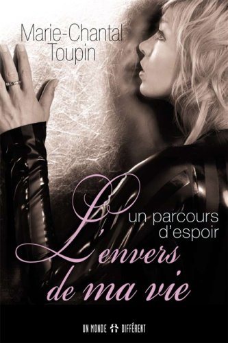 Livre L'envers de ma vie: Un parcours d'espoir - Marie-Chantal Toupin (Livre d'occasion) - ISBN 2...