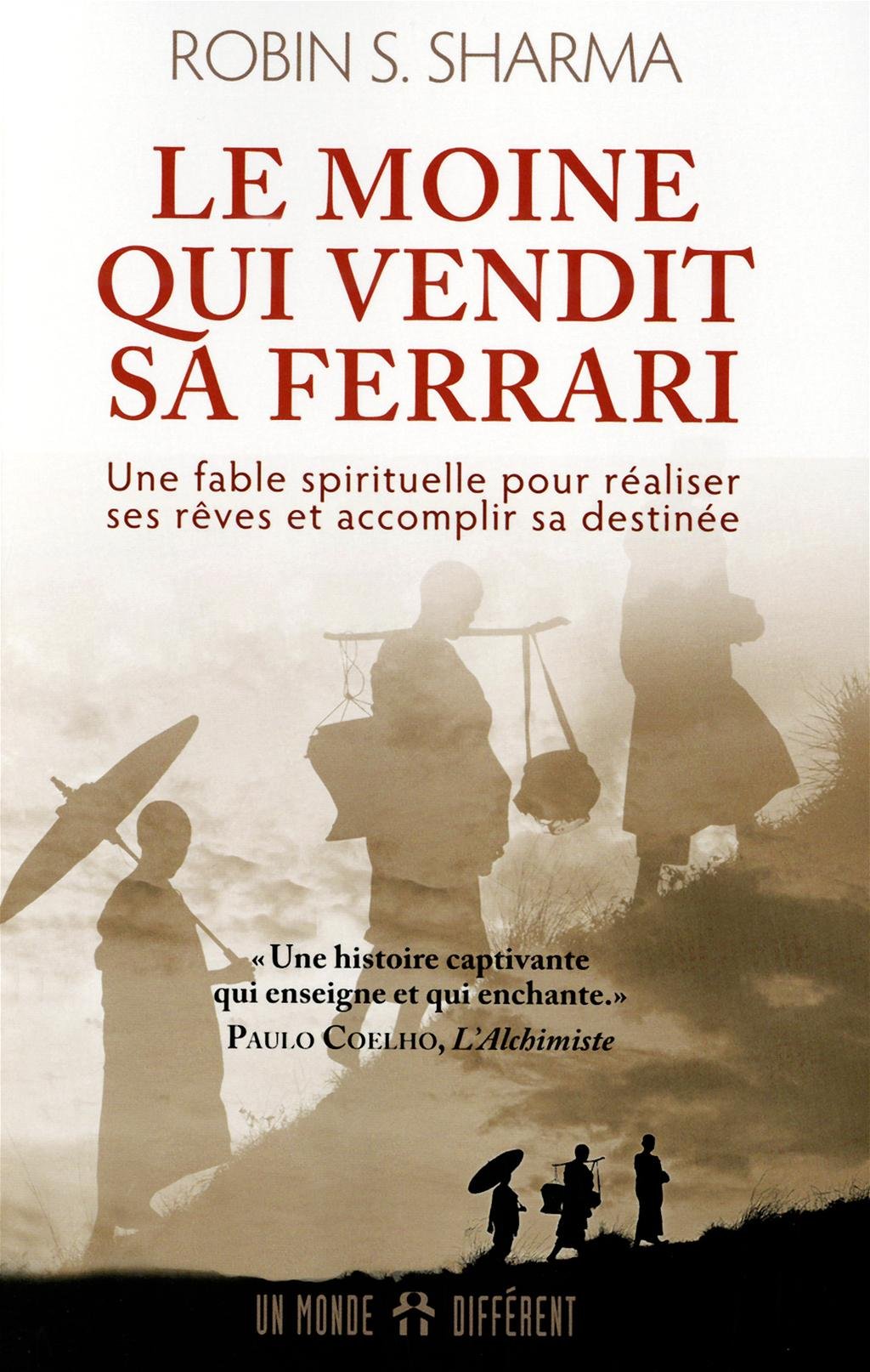 Livre Le moine qui vendit sa Ferrari : une fable spirituelle pour réaliser ses rêves et accomplir...