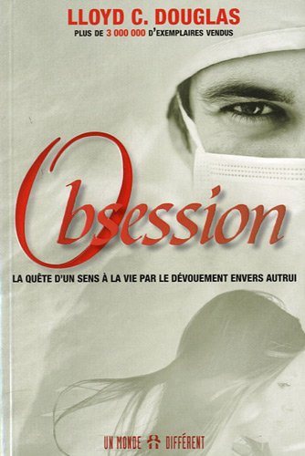 Livre Obsession: La quête d'un sens à la vie par le dévouement envers autrui (Lloyd C. Douglas)...