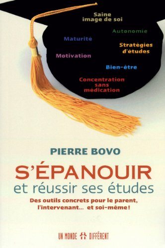 Livre S'épanouir et réussir ses études : des outils concrets pour le parent, l'intervenant... et ...