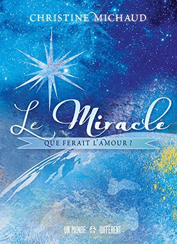 Livre Le miracle: Que ferait l'amour ? (Christine Michaud) (Livre d'occasion) - ISBN 2892258731