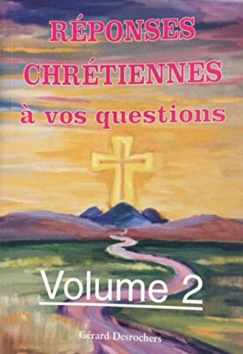 Livre Réponses Chrétiennes à vos questions - Gérard Desrochers (Livre neuf) - ISBN 2892382726