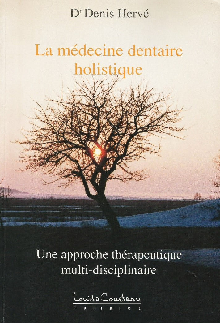Livre La médecine dentaire holistique : Une approche thérapeutique multi-disciplinaire - Dr Denis...