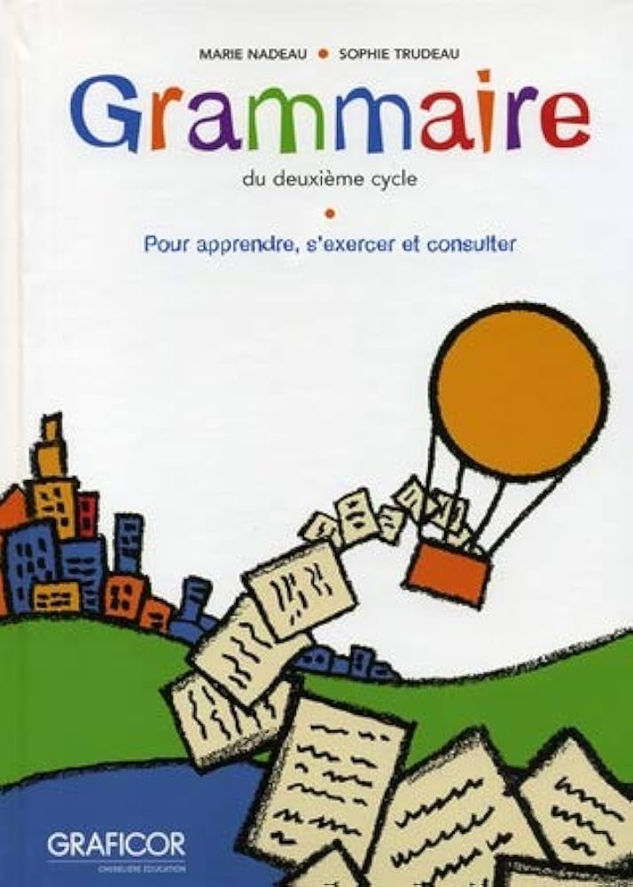 Livre Grammaire du deuxième cycle : Pour apprendre, s'exercer et consulter - Marie Nadeau (Livre ...
