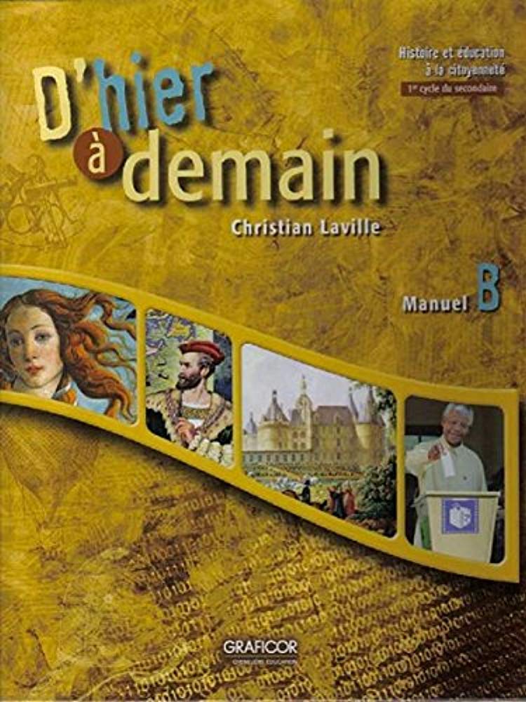 Livre D'hier à demain : 2e année (1er cycle) Manuel B (Livre d'occasion) - ISBN 2892429803