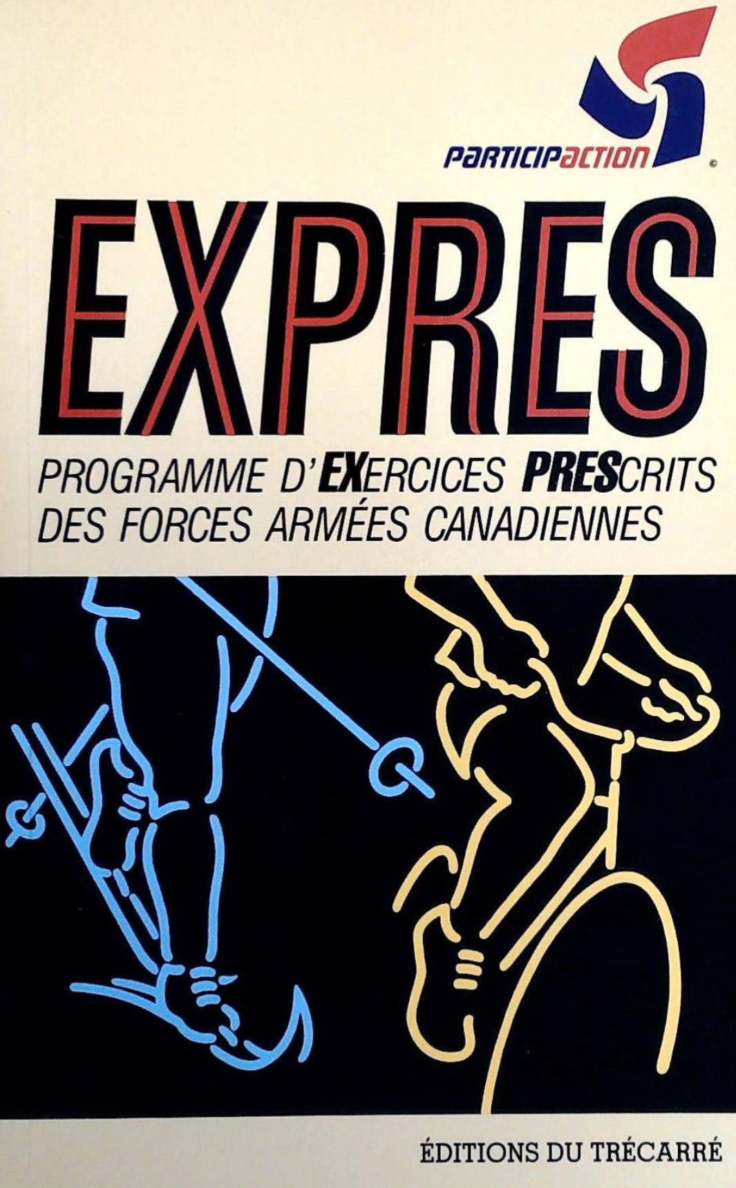 Livre Expres : Programme d'EXexercices PREScrits des forces armées canadiennes - ParticipAction (...