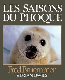 Livre Les saisons du phoque - Fred Bruemmer (Livre d'occasion) - ISBN 2892492602