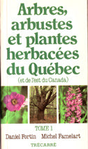 Livre Arbres, arbustes et plantes herbacées du Québec et de l'est du Canada T.1 - Daniel Fortin (...