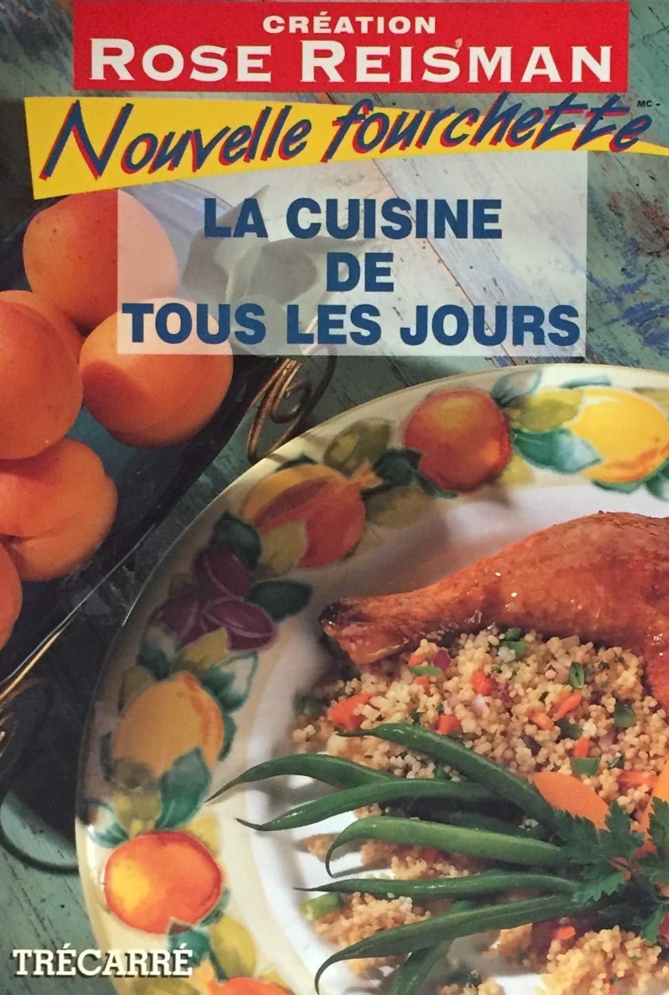 Livre Nouvelle fourchette : La cuisine de tous les jours - Rose Reisman (Livre d'occasion) - ISBN...