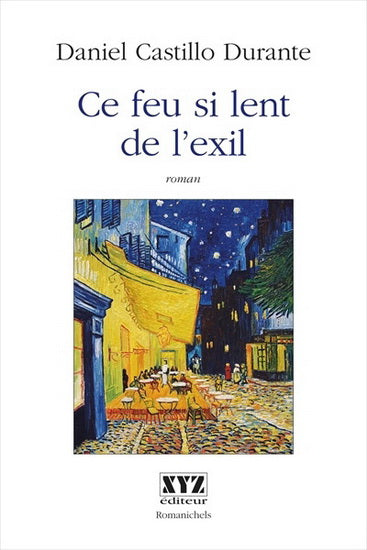 Livre Ce feu si lent de l'exil - Daniel Castillo Durante (Livre d'occasion) - ISBN 2892615674