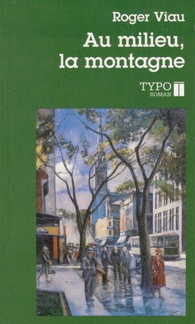 Au milieu, la montagne - Roger Viau