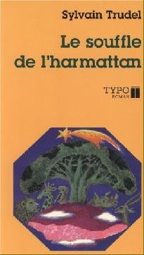 Livre Le souffle de l'harmattan - Sylvain Trudel (Livre d'occasion) - ISBN 2892950910