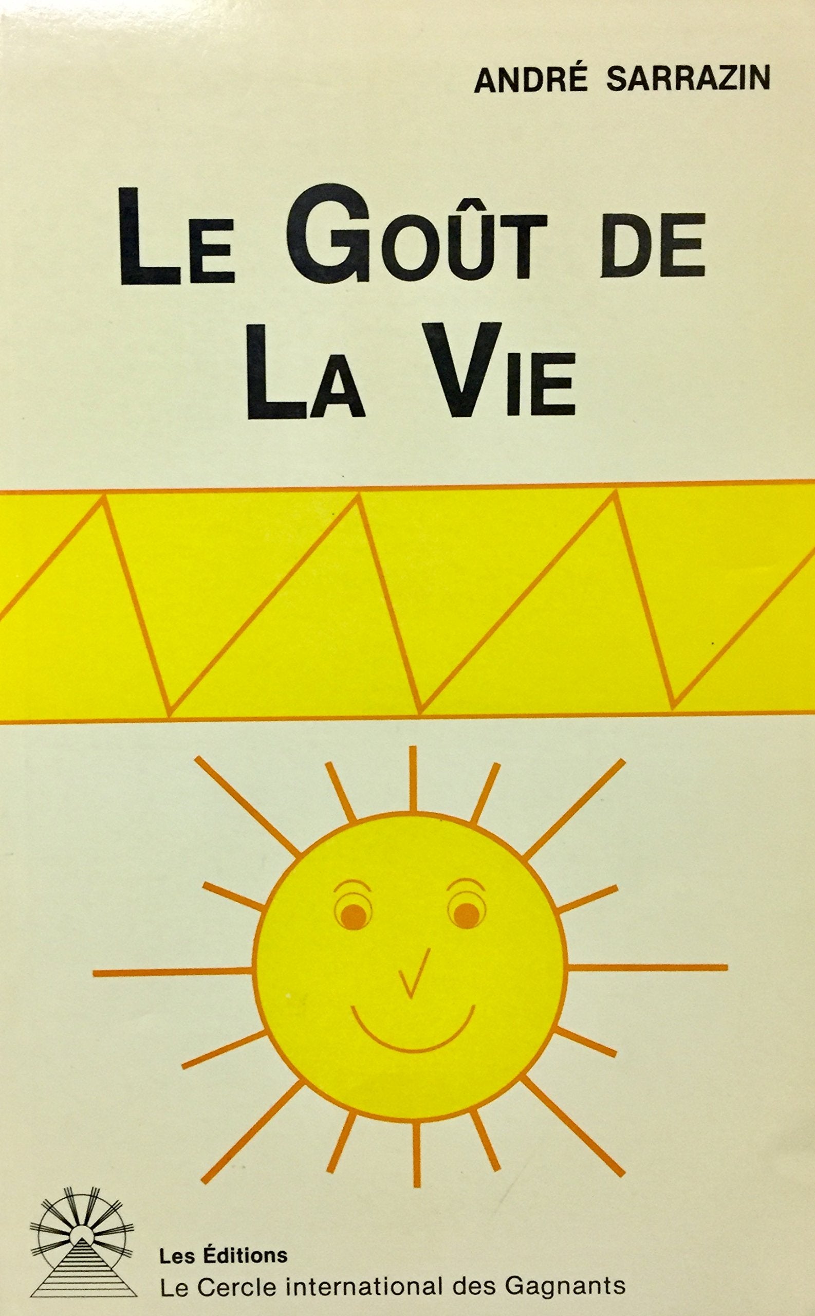 Livre Le goût de la vie - André Sarrazin (Livre d'occasion) - ISBN 289323996X