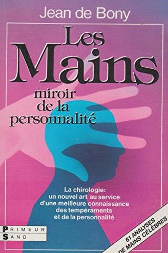 Livre Les mains : mirroir de la personnalité - Jean de Bony (Livre d'occasion) - ISBN 2893570240