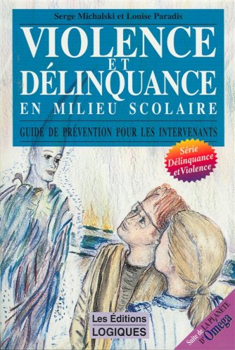 Livre Violence et délinquance en milieu scolaire: Guide de préventions pour les intervenants - Lo...