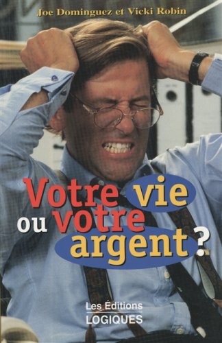 Livre Votre vie ou votre argent? (Joe Dominguez, Vicki Robin) (Livre d'occasion) - ISBN 2893814220