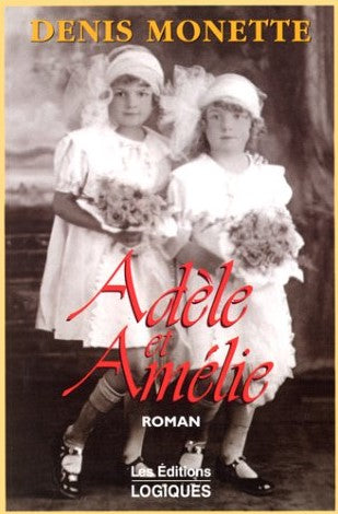 Livre Adèle et Amélie - Denis Monette (Livre d'occasion) - ISBN 2893814905
