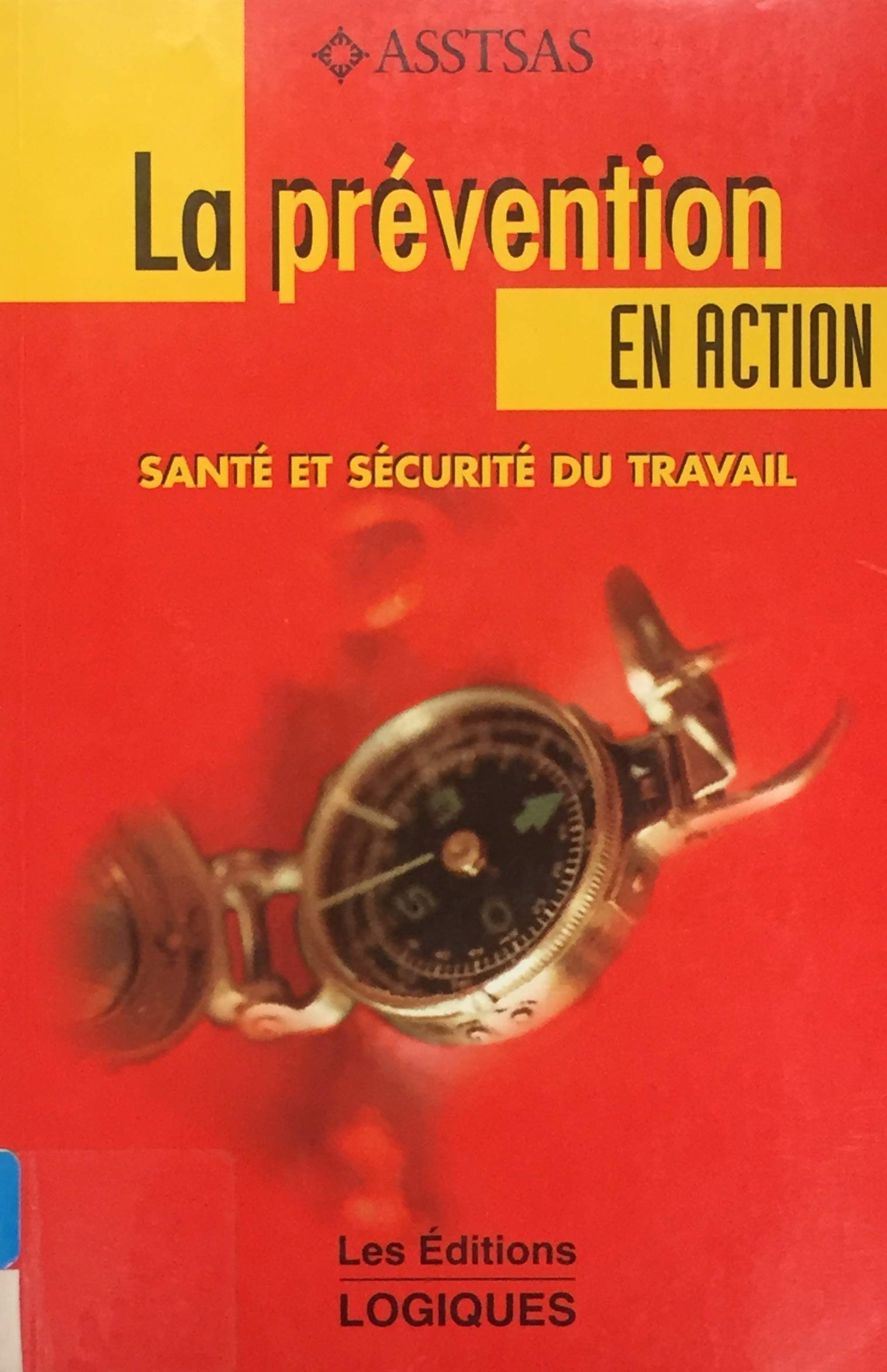 Livre La prévention en action : Santé et sécurité du travail - ASSTSAS (Livre d'occasion) - ISBN ...