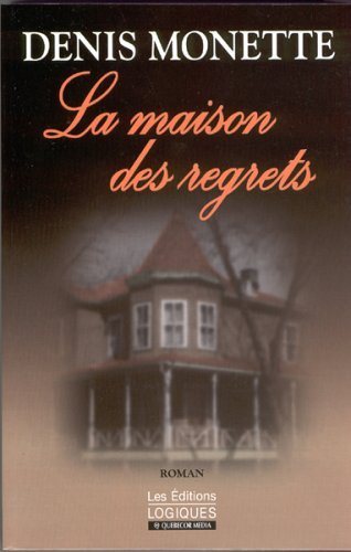 Livre La maison des regrets (Denis Monette) (Livre d'occasion) - ISBN 2893818897