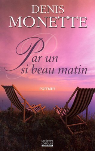 Livre Par un si beau matin - Denis Monette (Livre d'occasion) - ISBN 2893819354