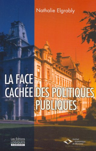 Livre La face cachée des politiques publiques - Nathalie Elgrably-Lévy (Livre neuf) - ISBN 289381...
