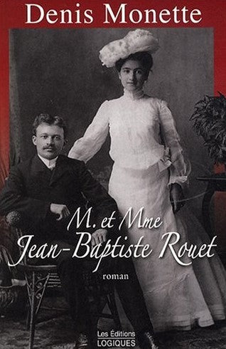 Livre M. et Mme Jean-Baptiste Rouet (Denis Monette) (Livre d'occasion) - ISBN 2893819729
