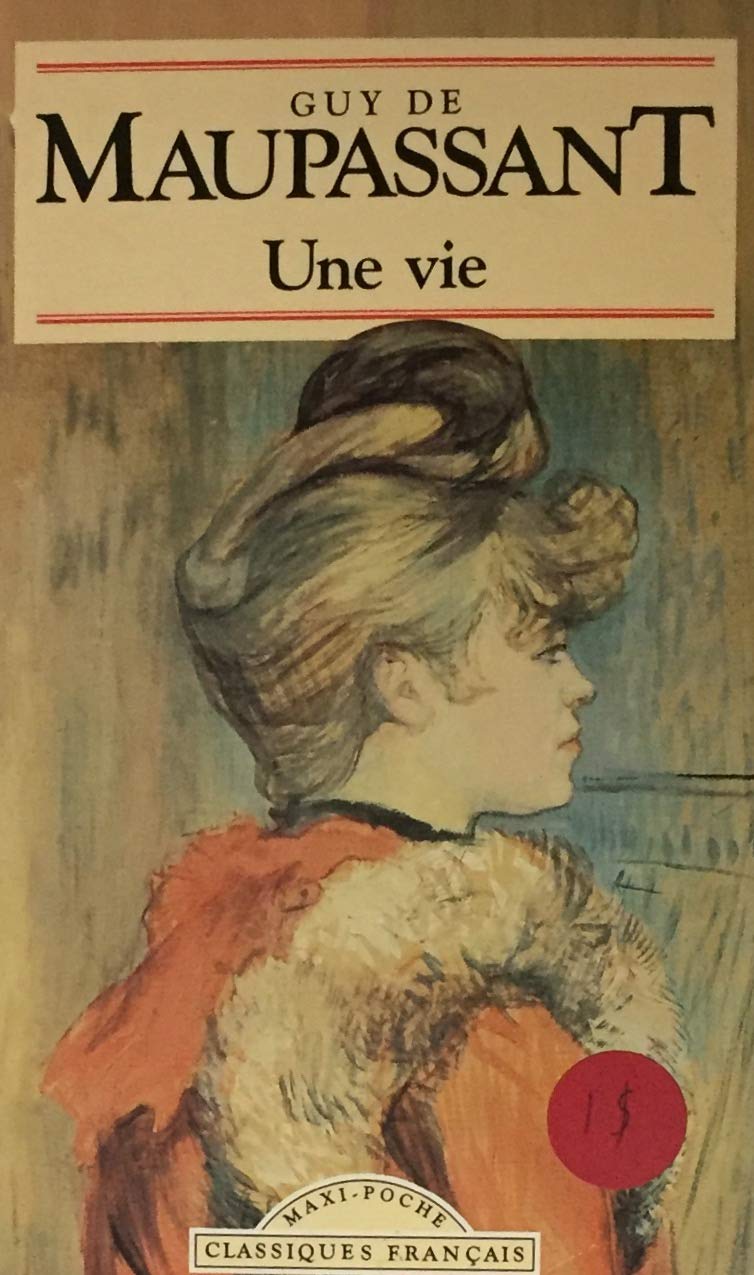 Livre Une vie - Guy De Maupassant (Livre d'occasion) - ISBN 2893934595