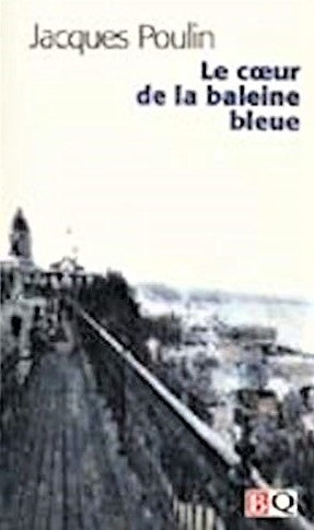 Livre Le coeur de la baleine bleue - Jacques Poulin (Livre d'occasion) - ISBN 2894061056