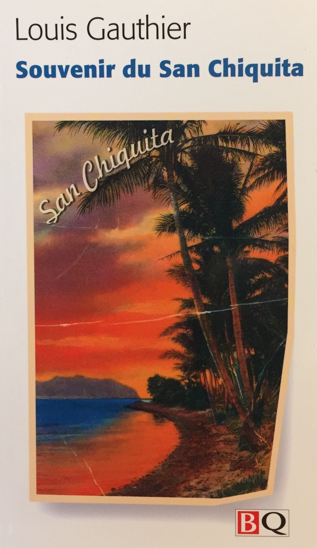 Livre Souvenir du San Chiquita (Livre neuf) - ISBN 2894061986